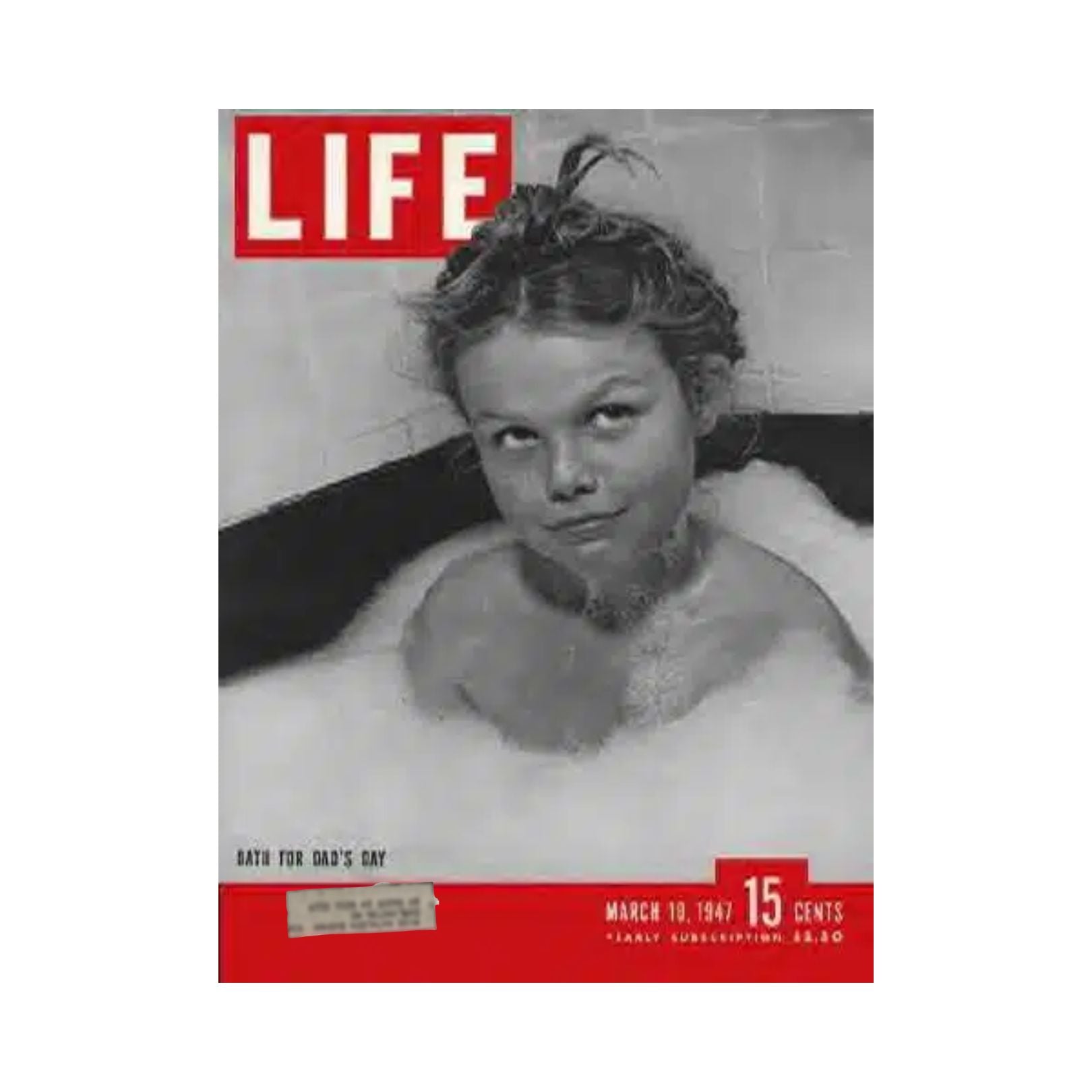 Cover of VTG Life Magazine March 10, 1947 titled 'Bath for Dad’s Day' featuring a child in a bath surrounded by bubbles, embodying post-war Americana and nostalgia.