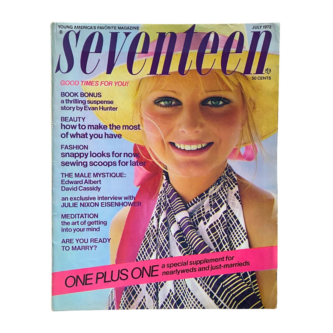 Cover of VTG Seventeen Magazine July 1972 featuring a smiling young model wearing a colorful hat. The magazine highlights Julie Nixon Eisenhower and includes articles on fashion, beauty, and lifestyle trends of the era.