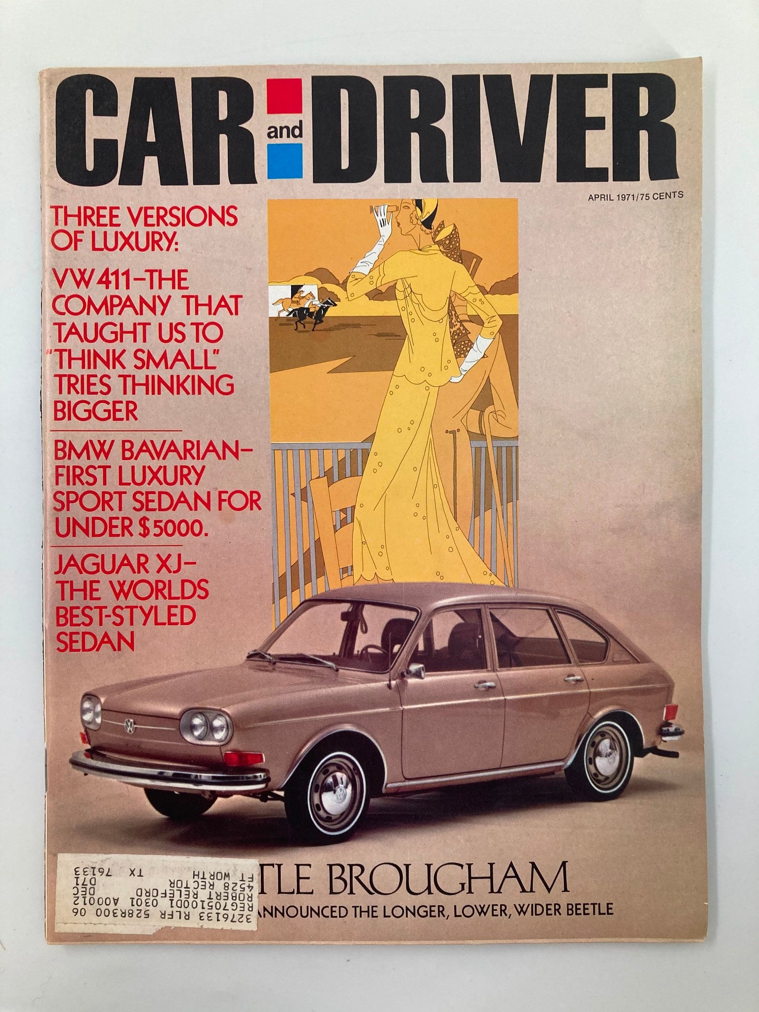 Cover of Car and Driver Magazine April 1971 featuring the Volkswagen 'Think Small' ad campaign and articles on luxury cars.
