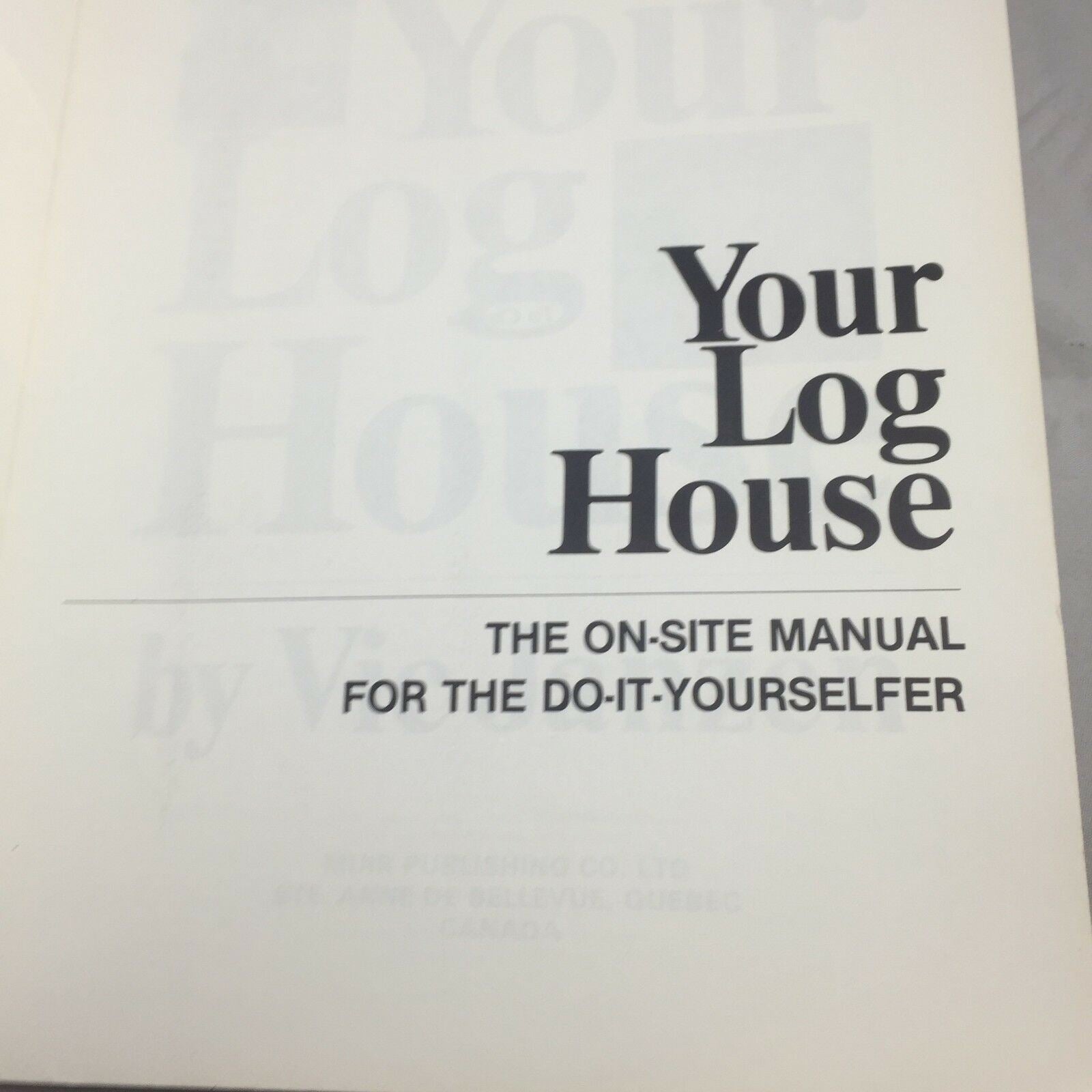 Your Log House by Vic Janzen (Copyright 1992 Paperback, Illustrated) 2nd Edition