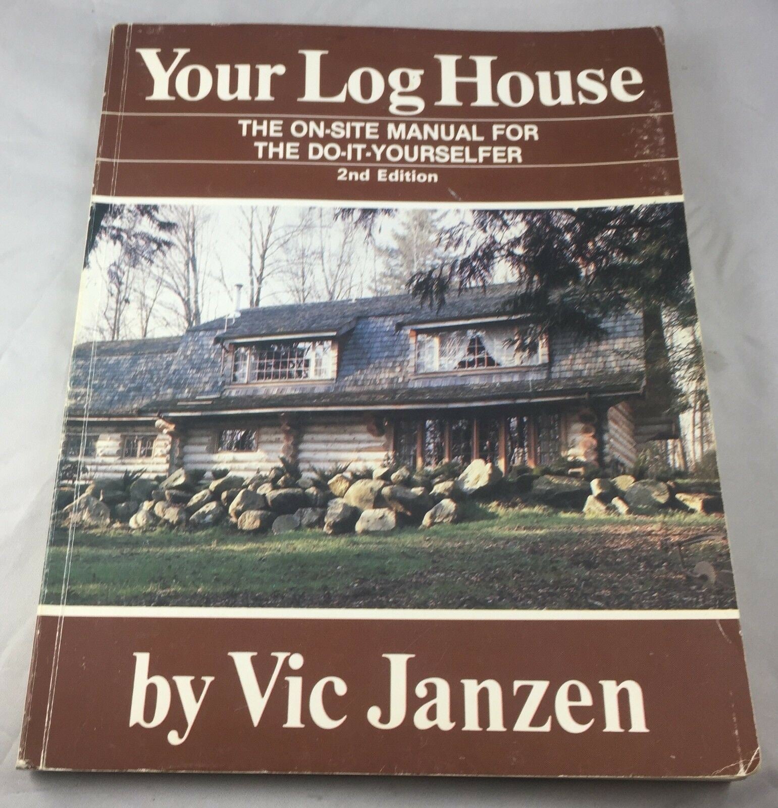 Your Log House by Vic Janzen (Copyright 1992 Paperback, Illustrated) 2nd Edition