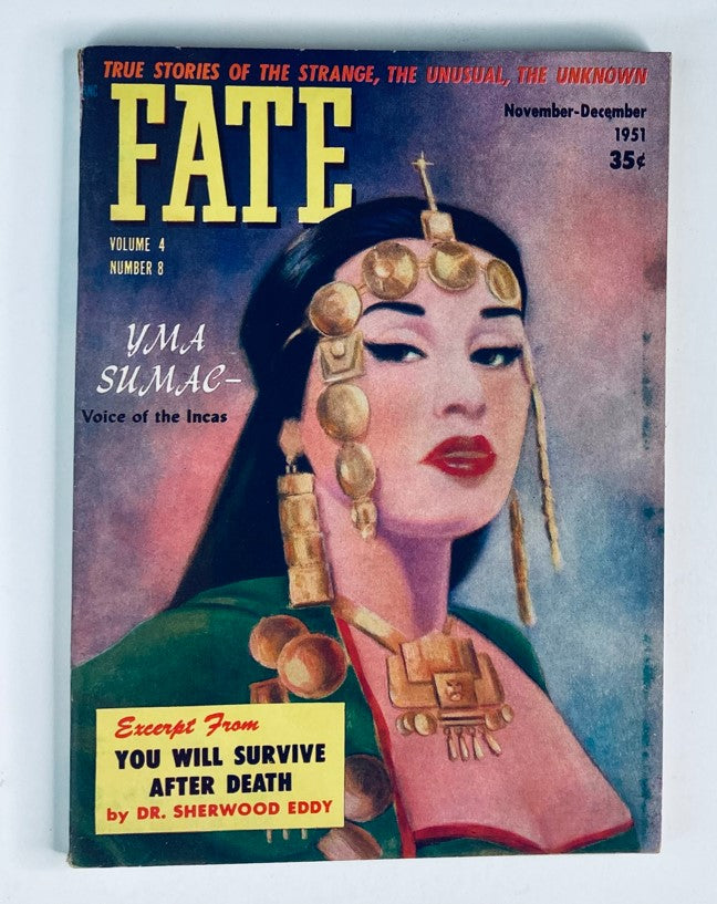 VTG Fate Magazine November 1951 Vol 4 No. 8 featuring Yma Sumac titled 'Voice of the Incas'. The magazine cover includes colorful artwork of Yma Sumac with bold text showcasing the title Fate along with details about an excerpt from Dr. Sherwood Eddy's work 'You Will Survive After Death'.