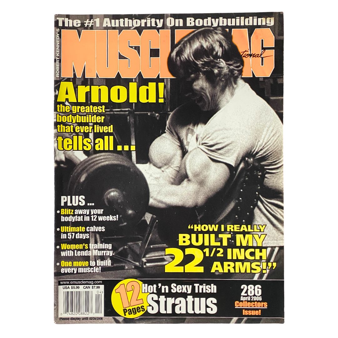 MuscleMag International Magazine April 2006 No. 286 featuring Arnold Schwarzenegger on the cover, showcasing bodybuilding tips, stratus workout plans, and the feature 'How I Really Built My 22 ½ Inch Arms!'. This magazine is a collector's item for fitness enthusiasts.