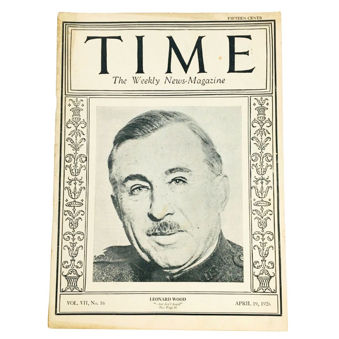 VTG Time Magazine April 19 1926 Vol VII No. 16 General Leonard Wood