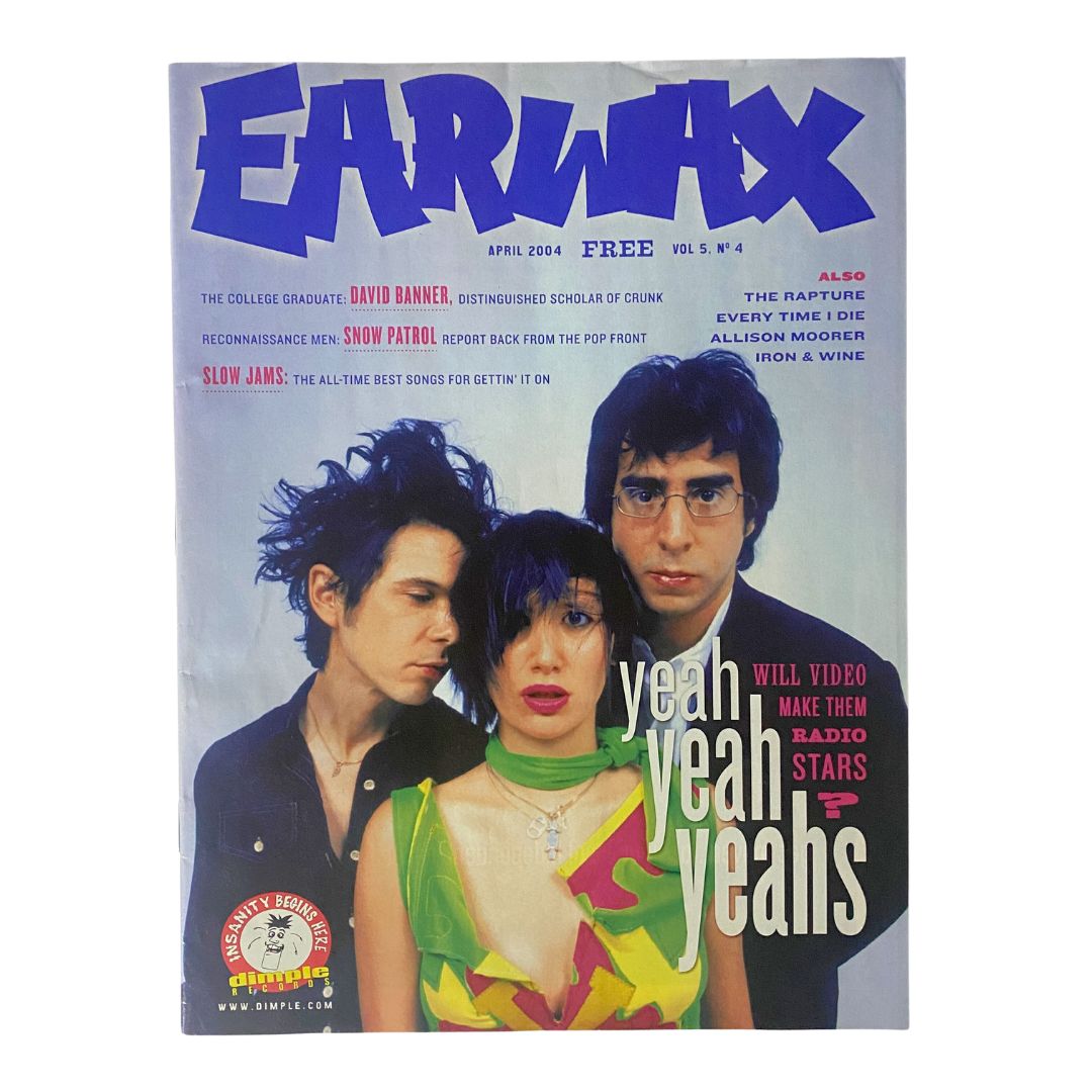 Earwax Magazine April 2004 Vol 5 No. 4 Yeah Yeah Yeahs Cover No Label