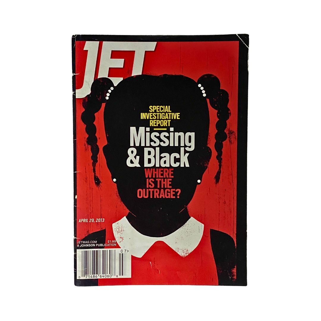 Cover of Jet Magazine dated April 29, 2013, Volume 122, Number 7, featuring a special investigative report on Missing & Black with a silhouette of a girl and the text 'Where is the Outrage?'.