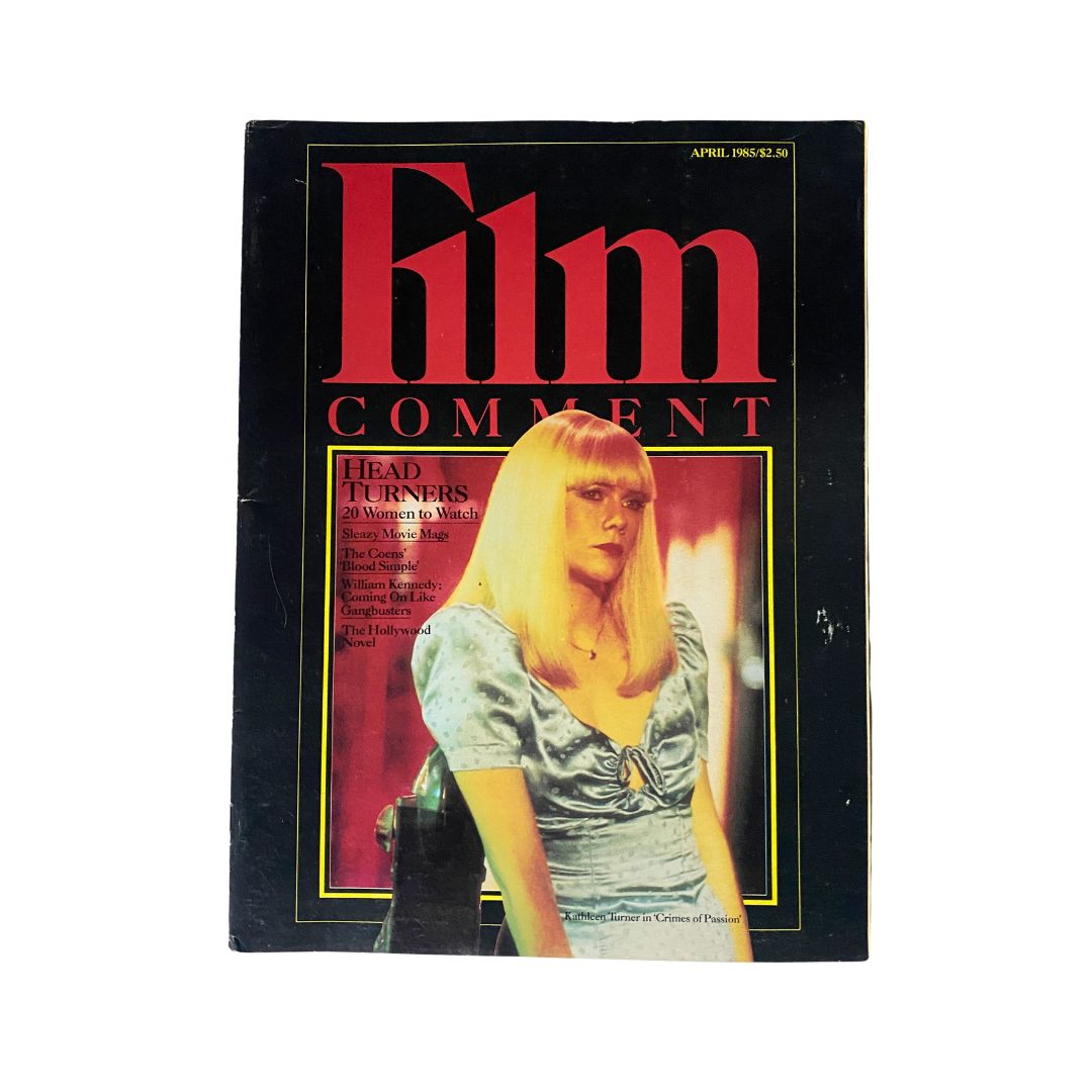 Cover of Film Comment Magazine April 1985 featuring Kathleen Turner, highlighting her role in Crimes of Passion.
