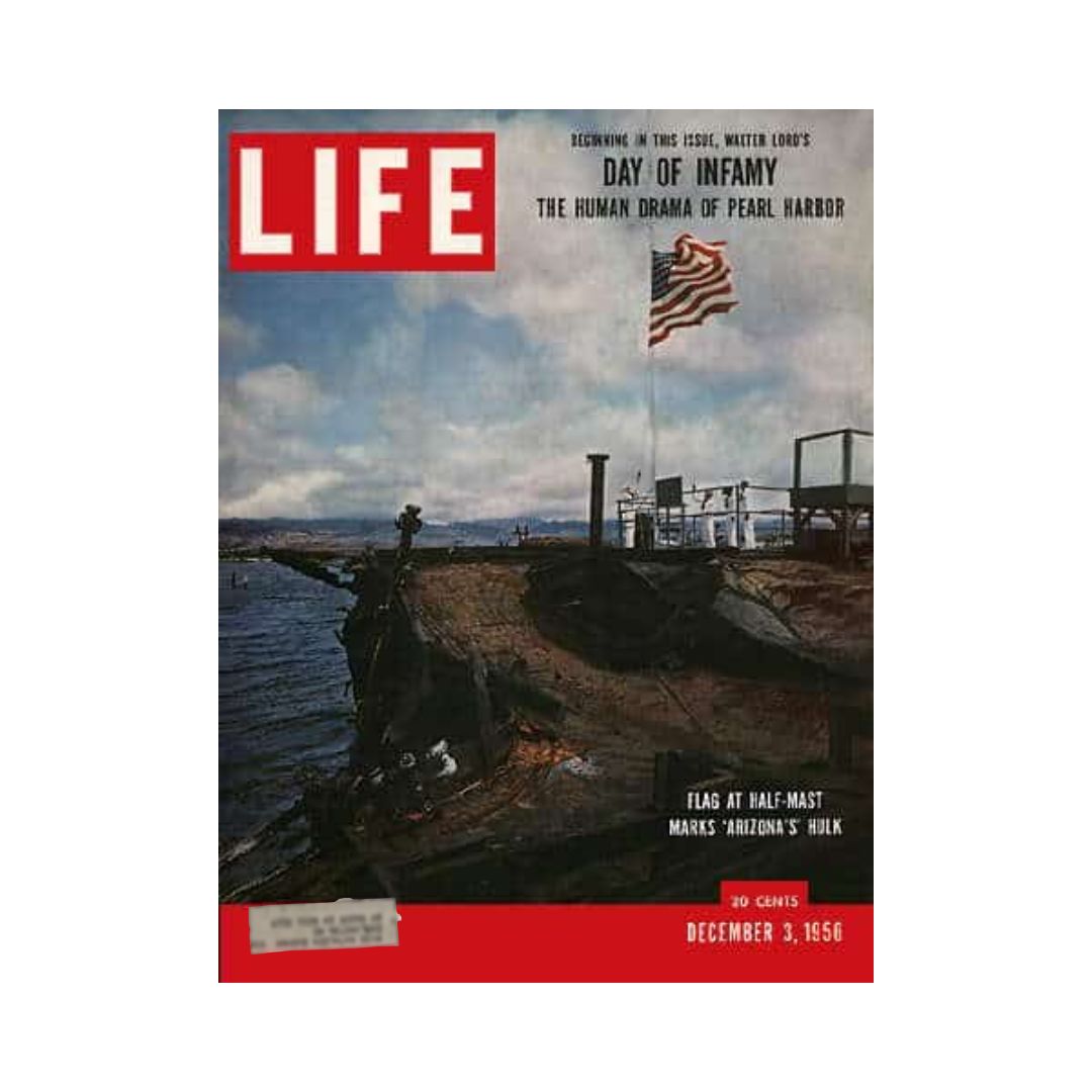 Cover of Life Magazine from December 3, 1956, featuring the U.S.S. Arizona at Pearl Harbor, with the title 'Day of Infamy' highlighting the human drama of the historical event. The image shows the U.S. flag at half-mast in remembrance.