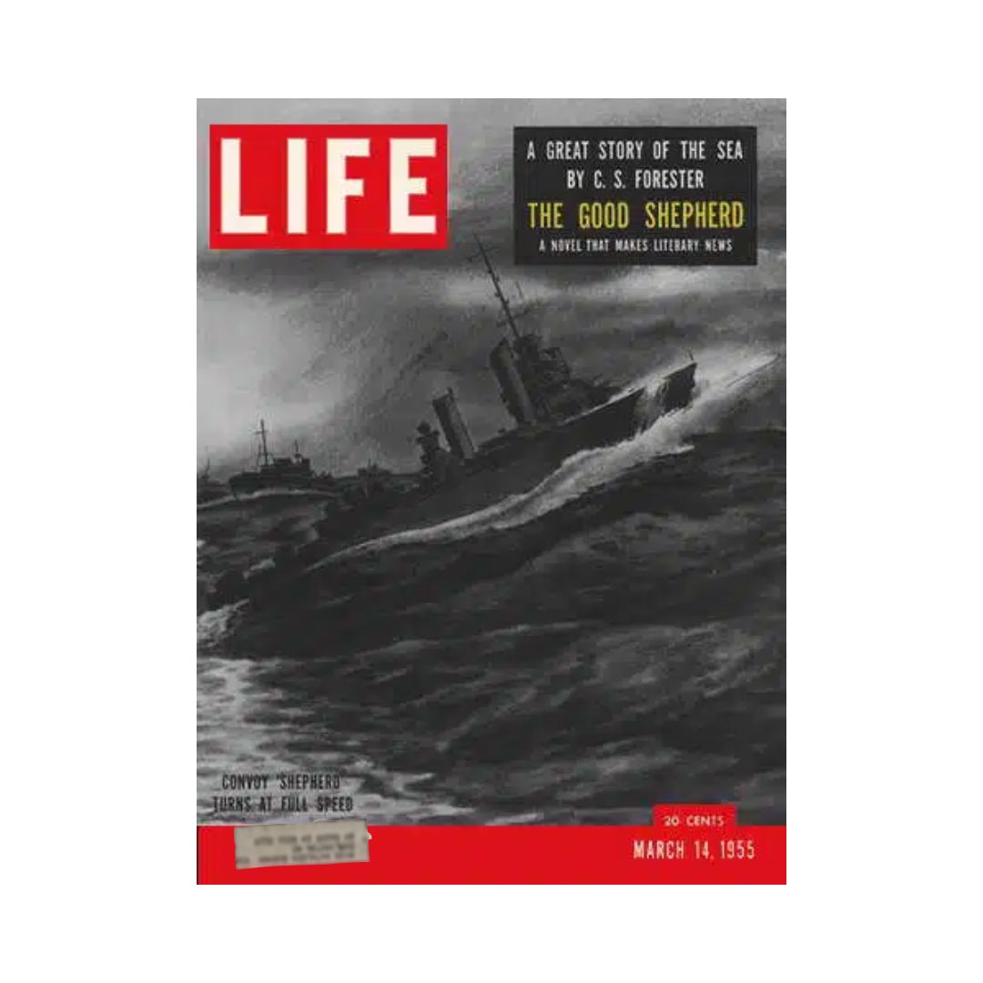 Cover of Life Magazine dated March 14, 1955, featuring the title 'The Good Shepherd' by C.S. Forester, depicting a dramatic scene of ships navigating through turbulent seas.