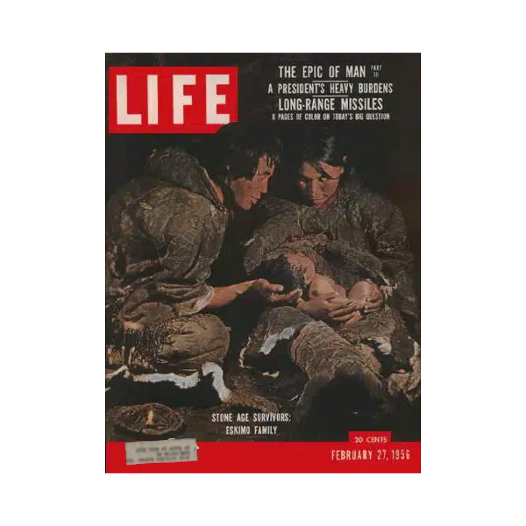 Cover of Life Magazine dated February 27, 1956 featuring the article 'Stone Age Survivors: Eskimo Family'. The image depicts a traditional scene with an Eskimo family, highlighting their lifestyle and culture.