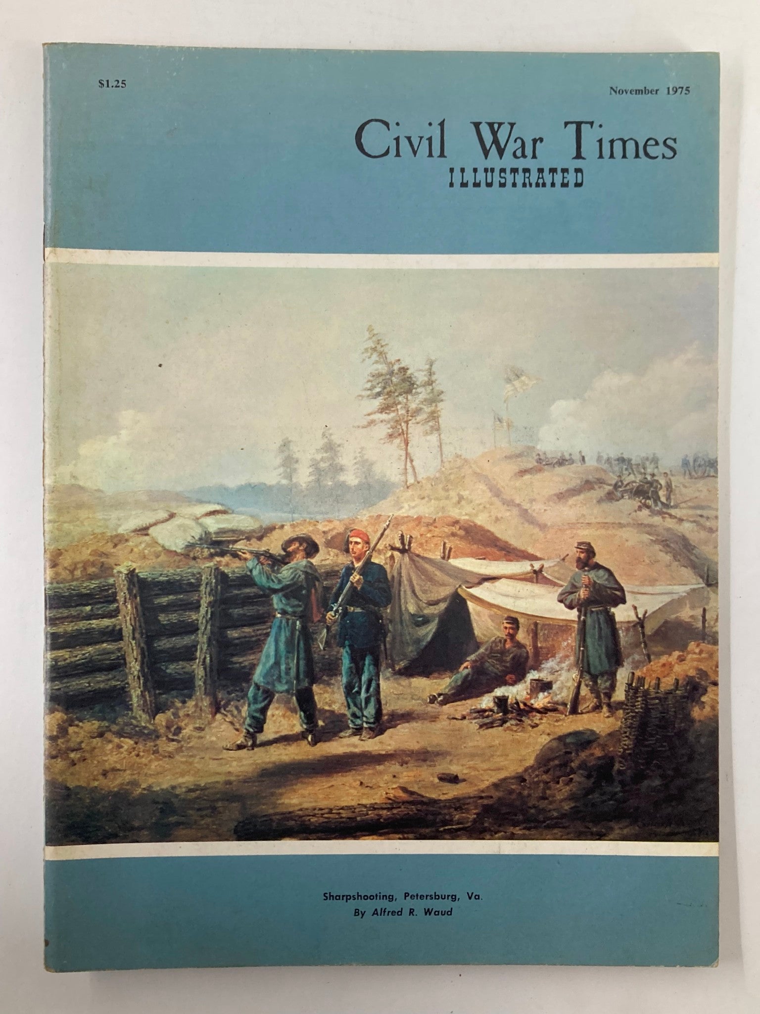 VTG Civil War Times Illustrated Magazine November 1975 cover featuring a painting of sharpshooters at Petersburg, Virginia by Alfred R. Waud.