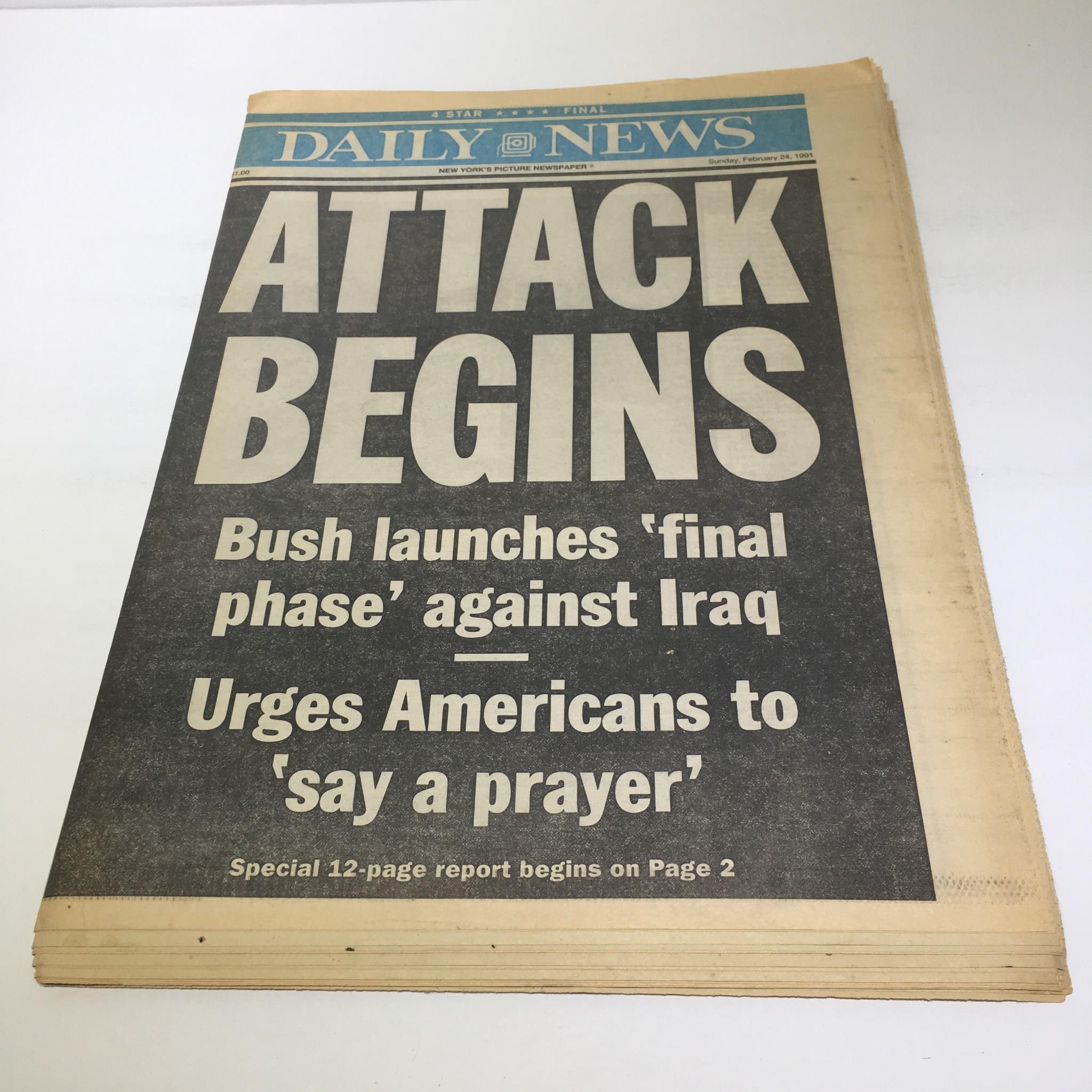 NY Daily News: Feb 24 1991, Attack Begins, Urges Americans to Say a Prayer