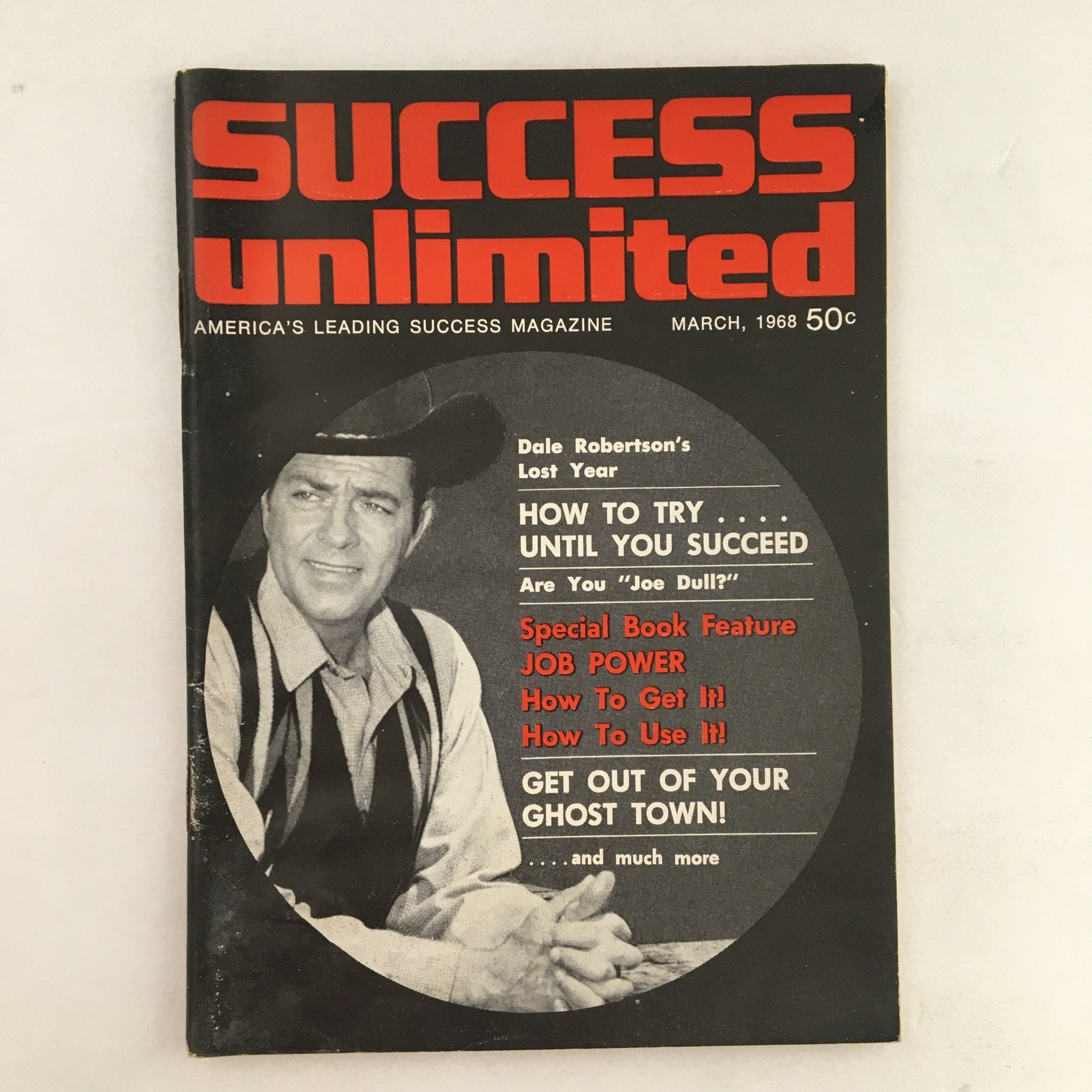 Cover of Success Unlimited Magazine, March 1968, featuring the headline 'Dale Robertson's Lost Year'. The cover highlights themes such as how to succeed and job power, showcasing a vintage aesthetic from the 1960s.