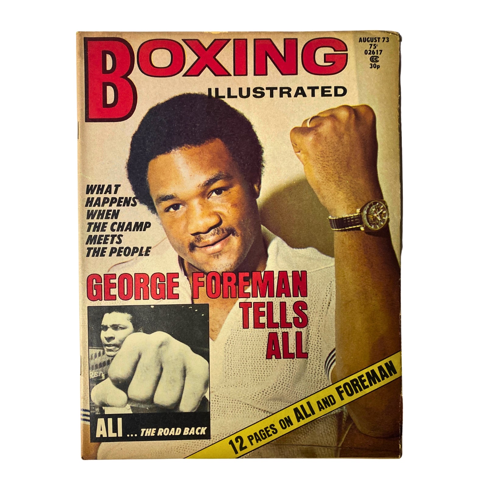 Boxing Illustrated Magazine August 1973 featuring George Foreman on the cover, showcasing his figure and a fist with the headline 'George Foreman Tells All'. This collectible magazine offers insights into boxing and Foreman's life.