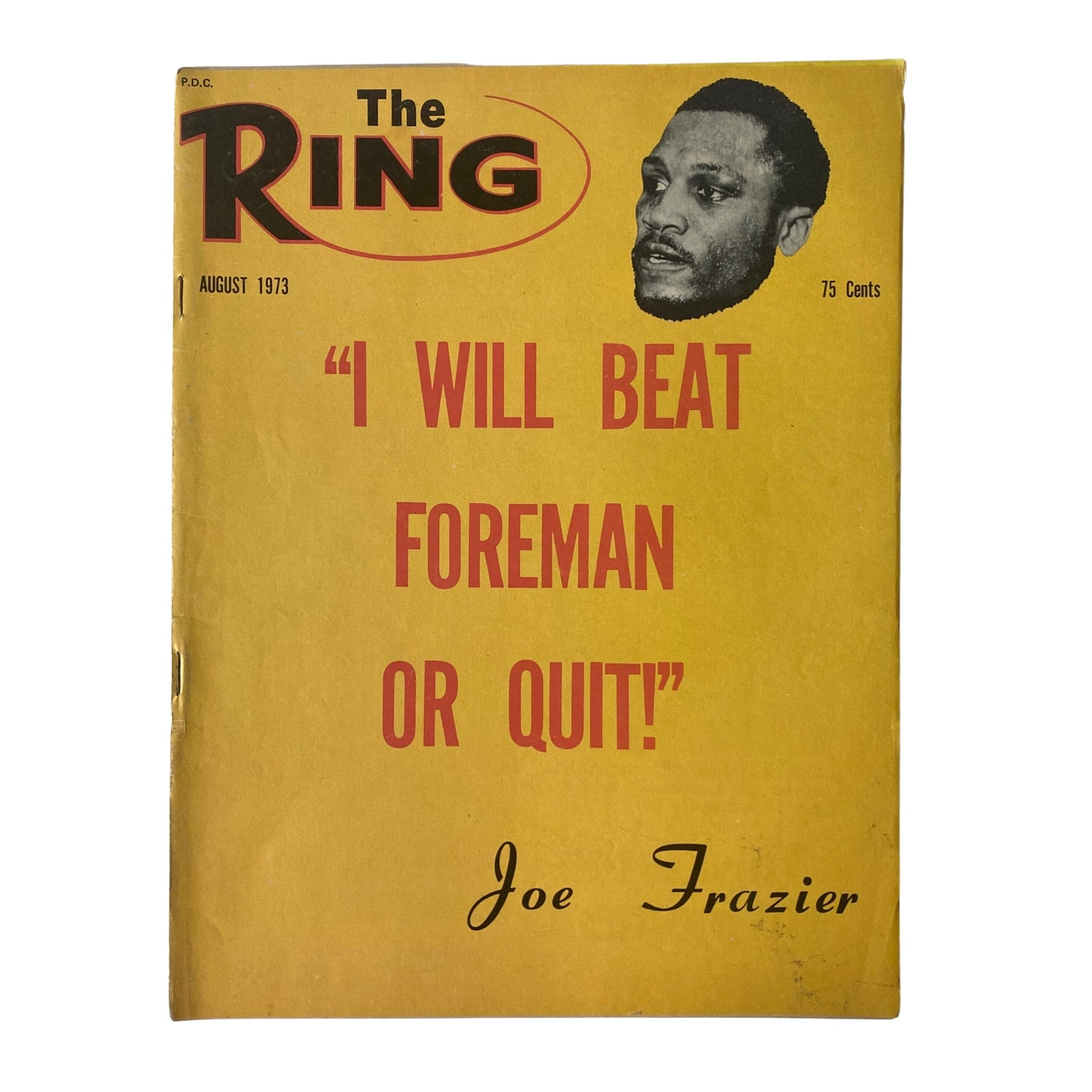 The Ring Magazine cover from August 1973 featuring Joe Frazier with the headline 'I Will Beat Foreman or Quit!', showcasing the boxing legend's determination.