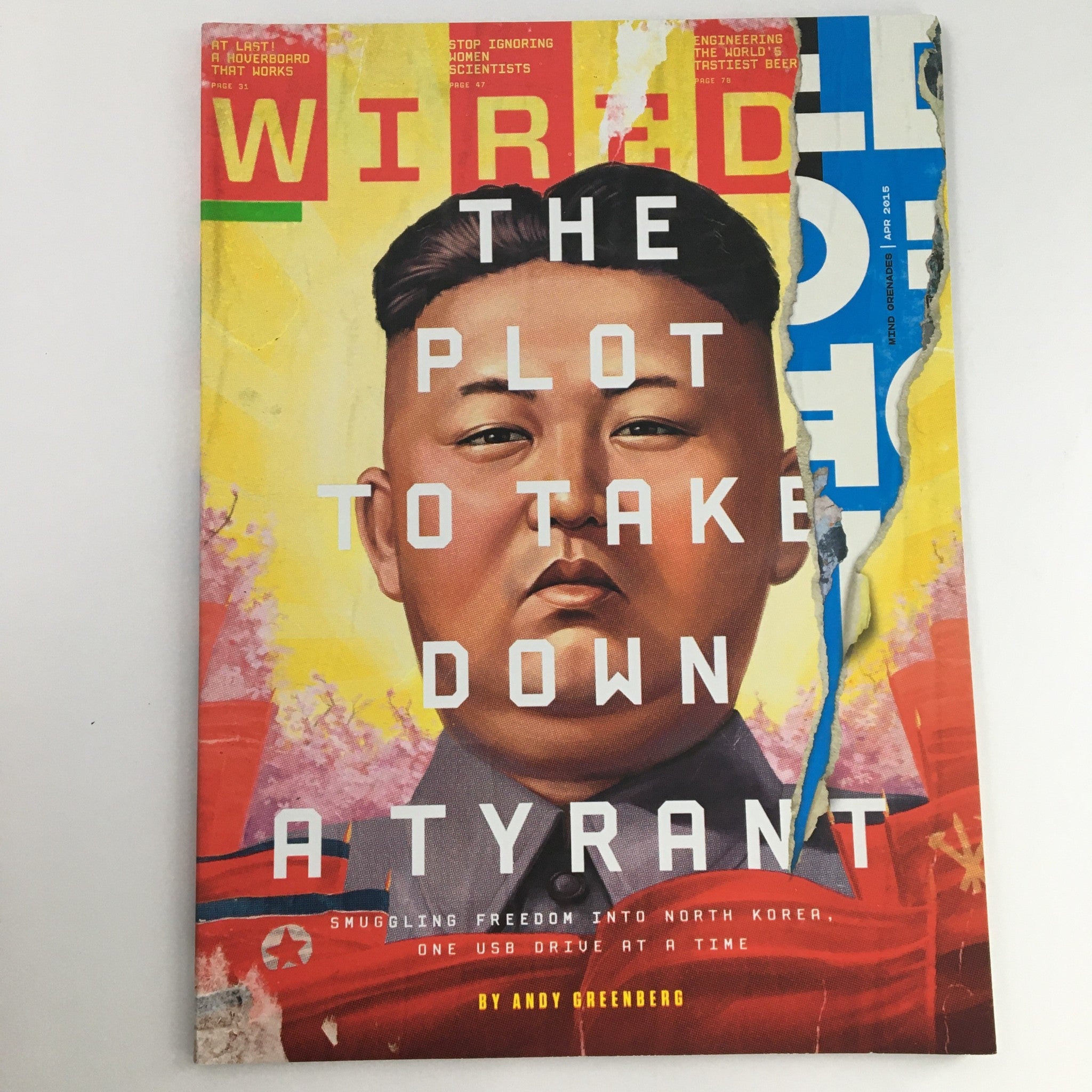 Wired Magazine April 2015 The Plot To Take Down A Tyrant & Kim Jong-un Feature