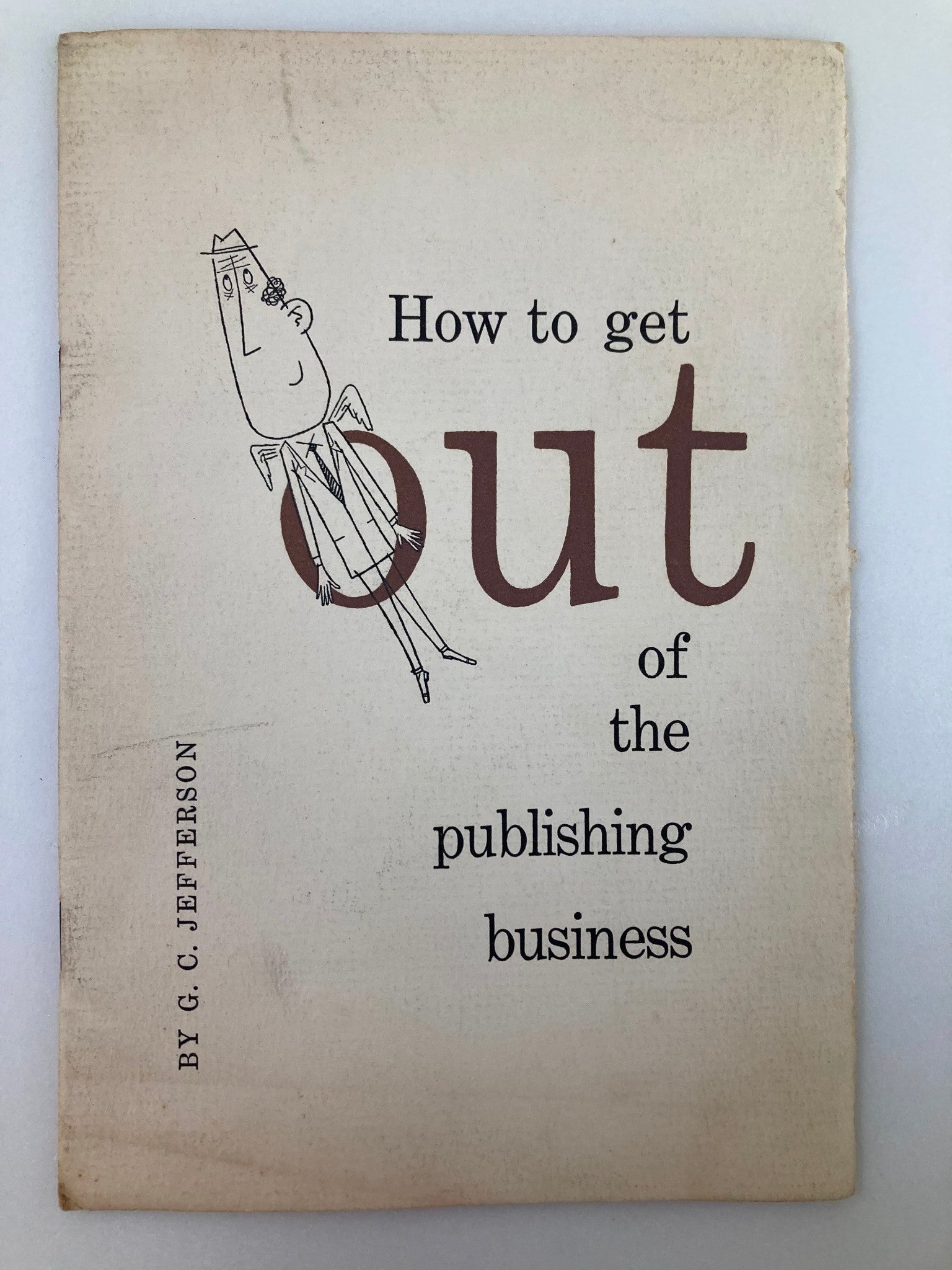 How To Get Out of the Publishing Business by G. C. Jefferson