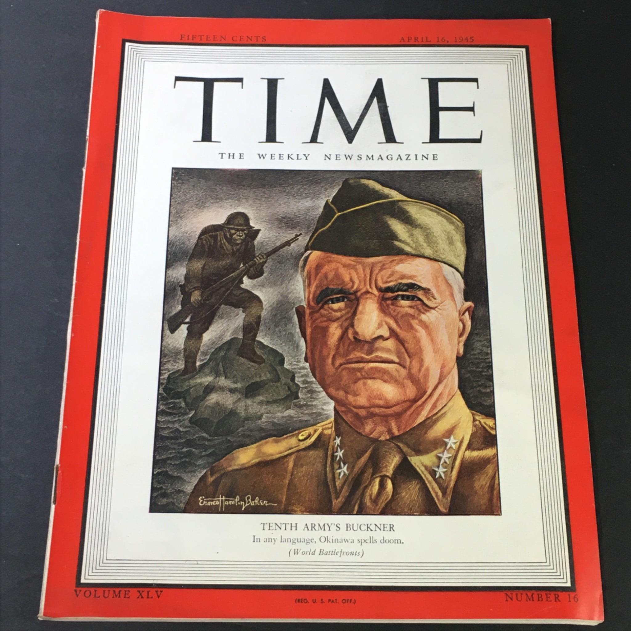 VTG Time Magazine Vol. 45 #16 April 16 1945 - Army's Simon Bolivar Buckner Jr.