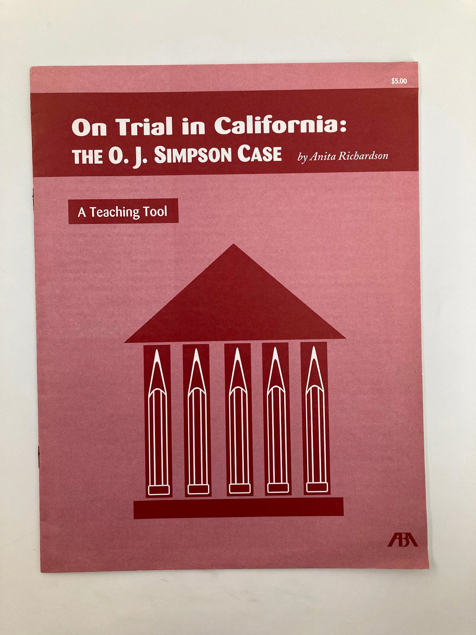 A Teaching Tool 1994 On Trial in California The O.J. Simpson Case by Anita R.