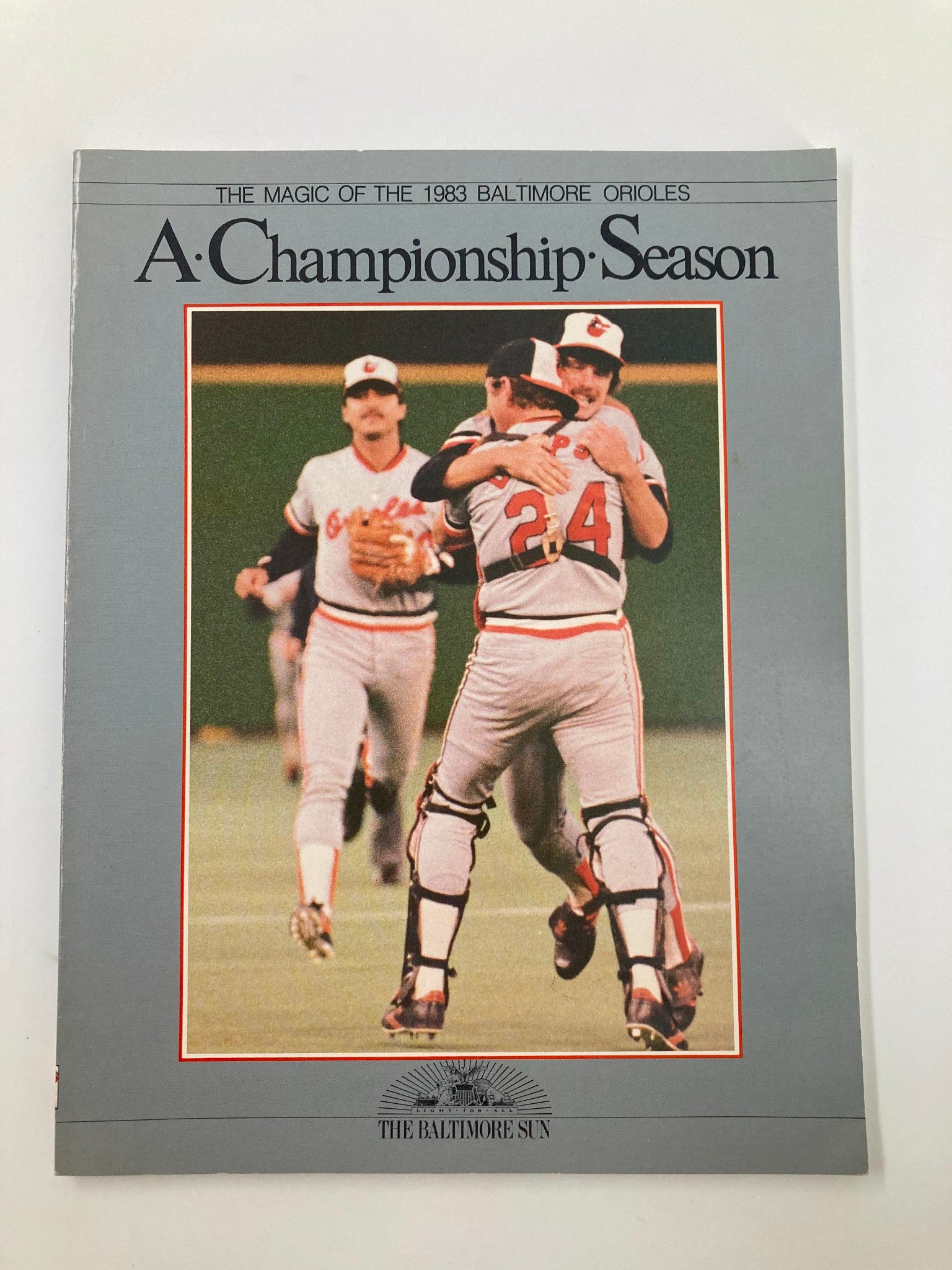 A Championship Season The Magic of the 1983 Baltimore Orioles Program