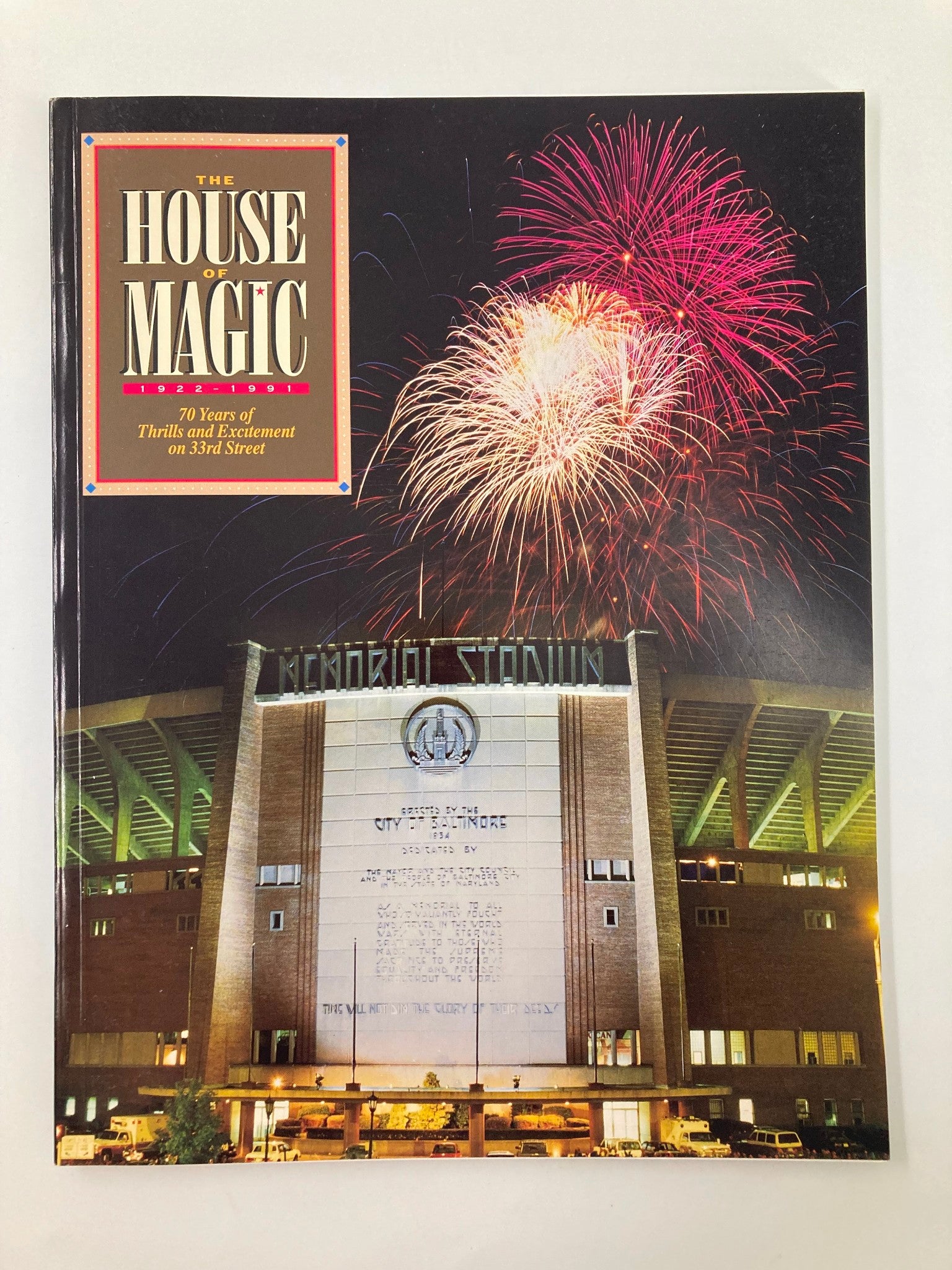 1922-1991 The House of Magic Memorial Stadium 70 Years of Thrills & Excitement