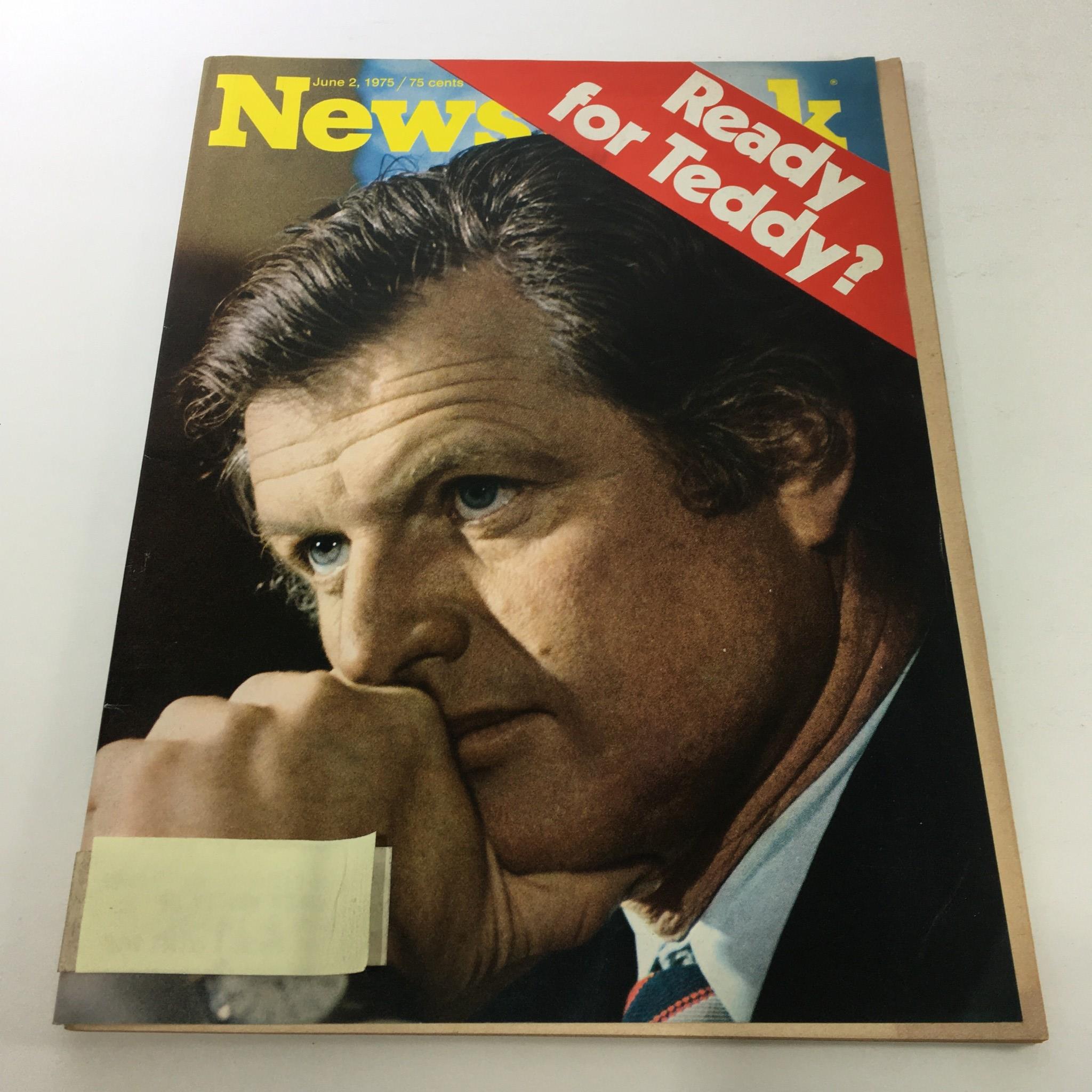 Newsweek Magazine: June 2 1975 - Ready for Teddy?