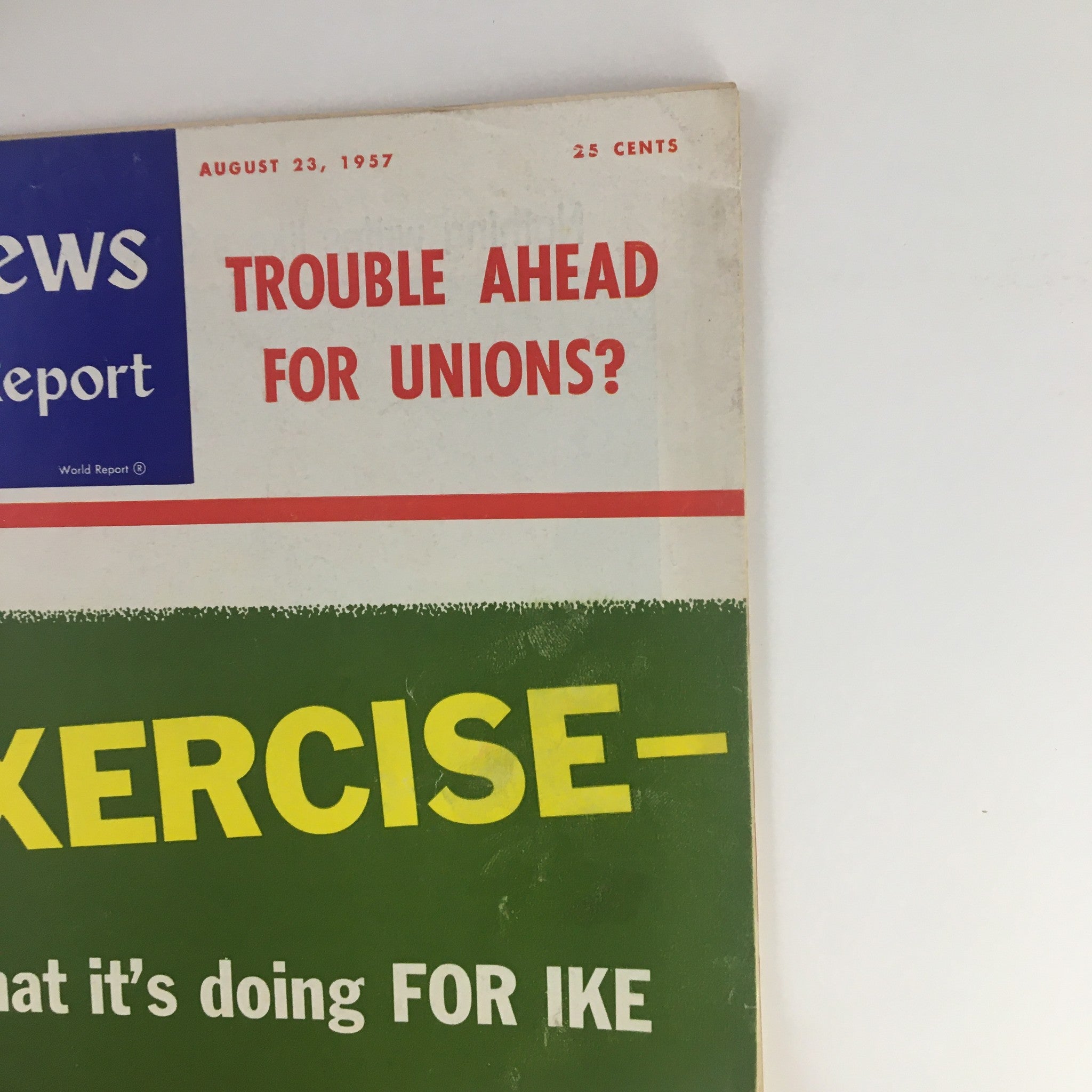 Detail from the cover of VTG U.S. News & World Report August 23 1957 highlighting the topic "What it's Doing for Ike Eisenhower" amidst articles on unions and exercise.