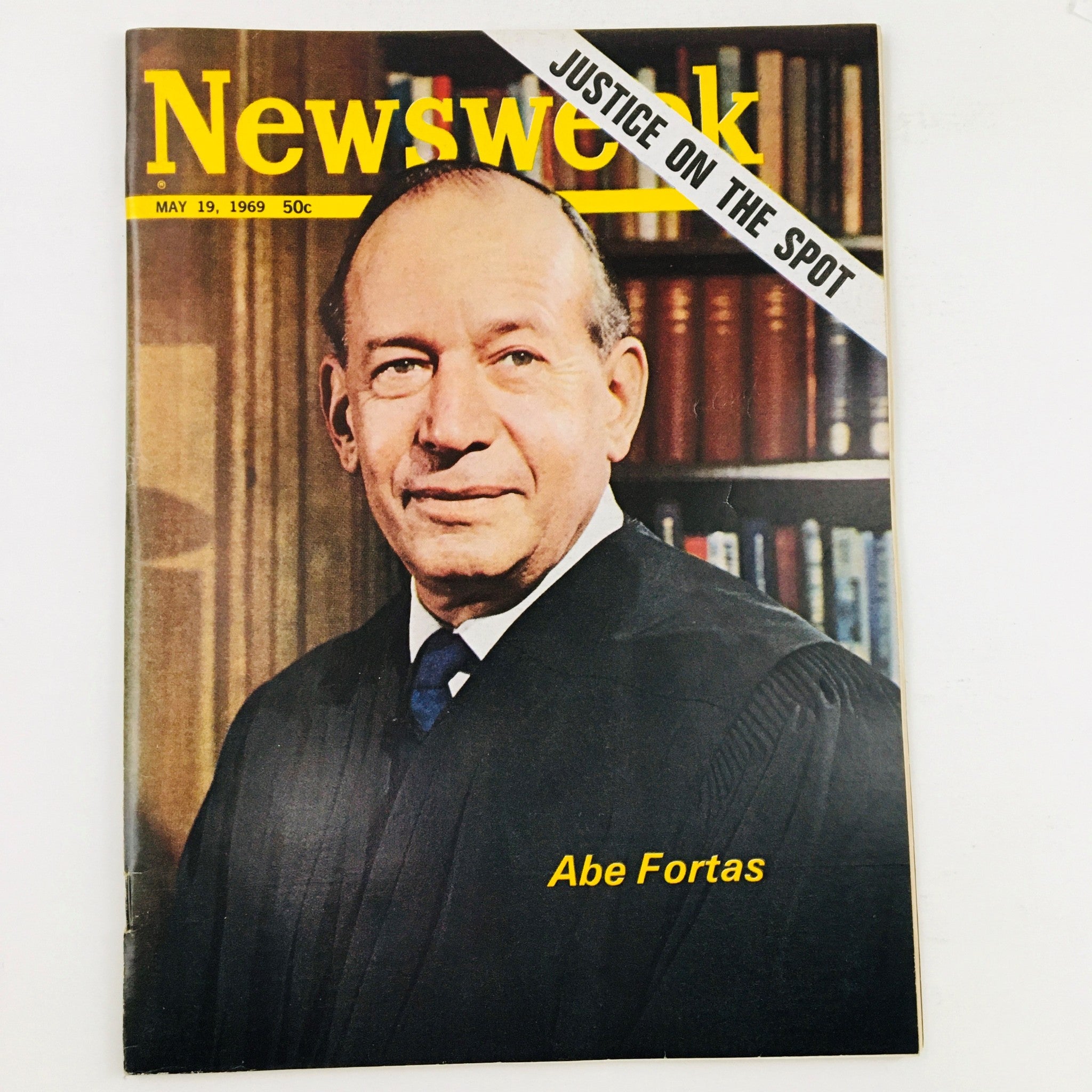 Newsweek Magazine May 19 1969 Justice On The Spot Abraham "Abe" Fortas No Label