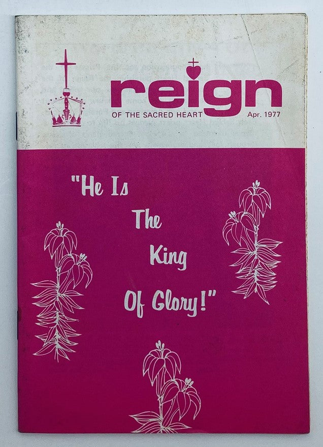 VTG Reign of the Sacred Heart Magazine April 1977 He Is The King of Glory