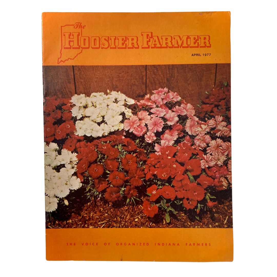 VTG The Hoosier Farmer Magazine April 1977 The Newness of Spring Soon Summer